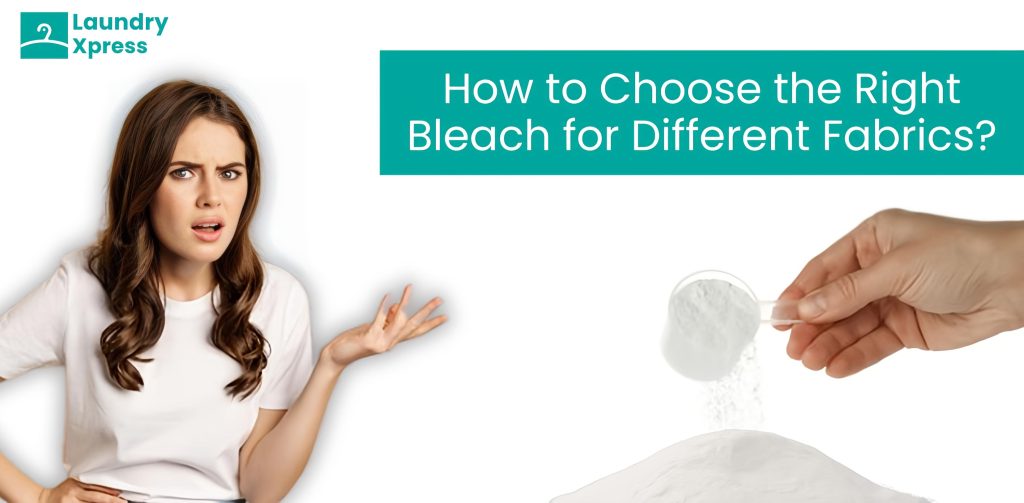 How to Choose the Right Bleach for Different Fabrics