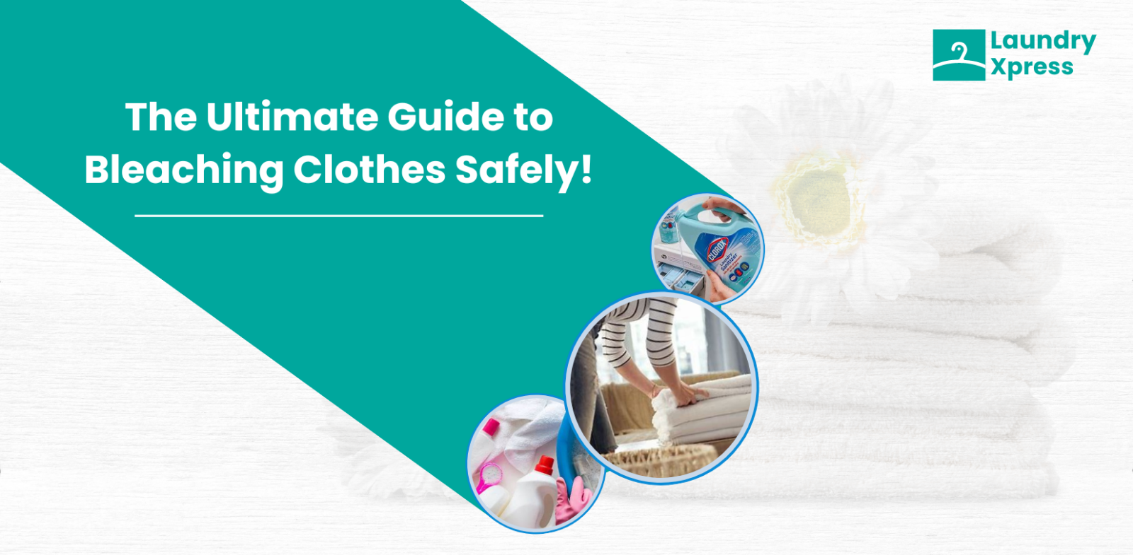 The Ultimate Guide to Bleaching Clothes Safely