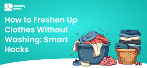 how to freshen up clothes without washing